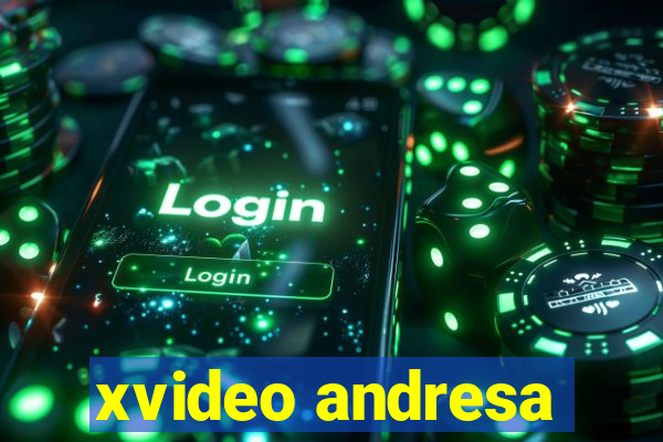 xvideo andresa